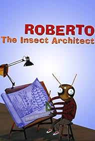 Roberto, el Arquitecto de insectos