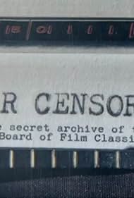 Querido Censor ... El archivo secreto de la British Board of Film Classification