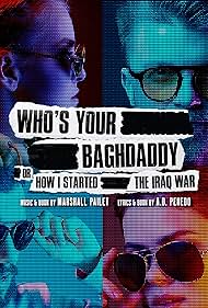 ¿Quién es tu baghdaddy, o cómo empecé la guerra de Irak? 