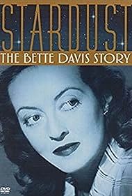 Stardust: El Bette Davis Historia