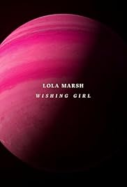Lola Marsh: Wishing Girl