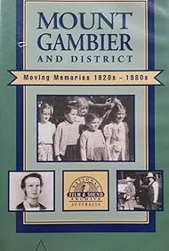 Mount Gambier y District Moving Memories 1920-1980